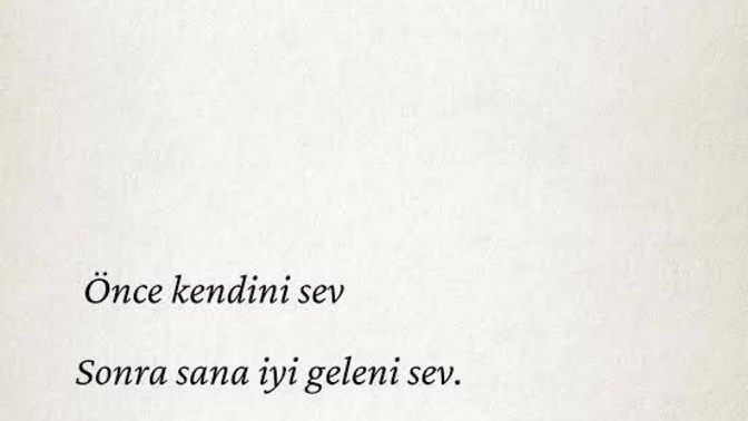 Kendine karşı nasılsın?
