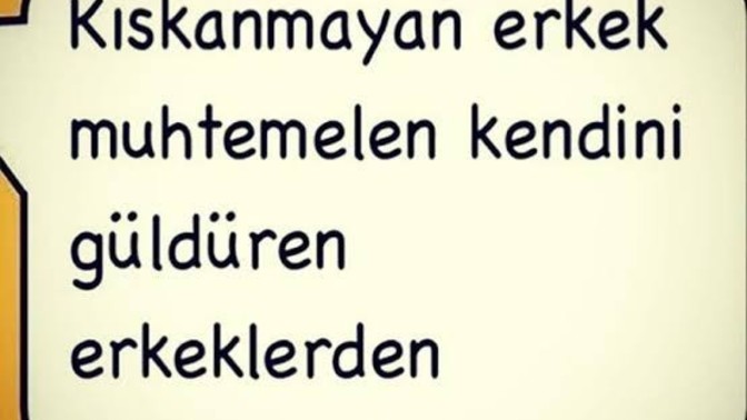Kıskanmayan erkekten hayır gelir mi?