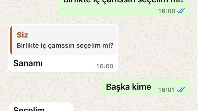 Birlikte iç çamaşırı seçelim mi? dedim?