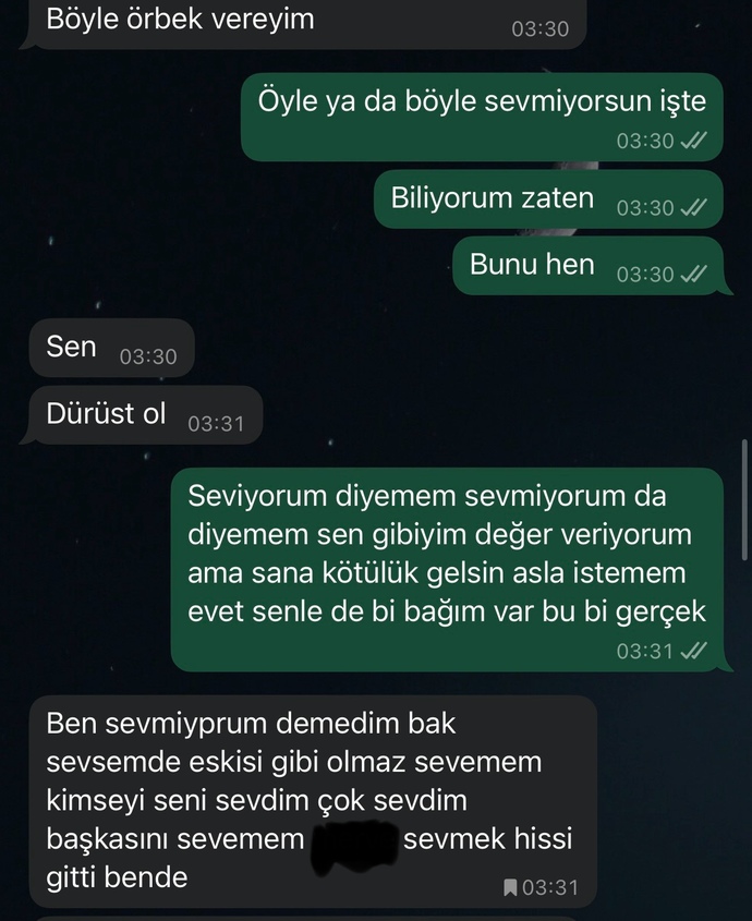 Sevmiyor beni biliyorum ama niye sizce halen benle konuşuyor?