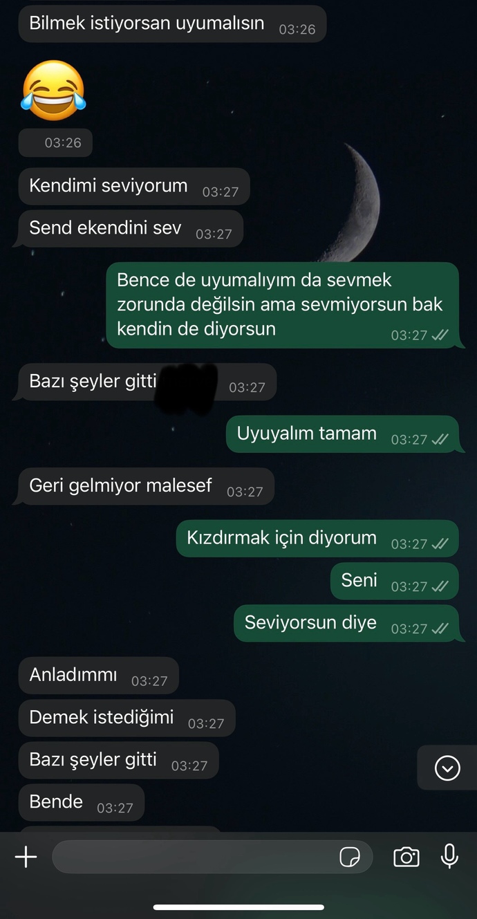 Sevmiyor beni biliyorum ama niye sizce halen benle konuşuyor?