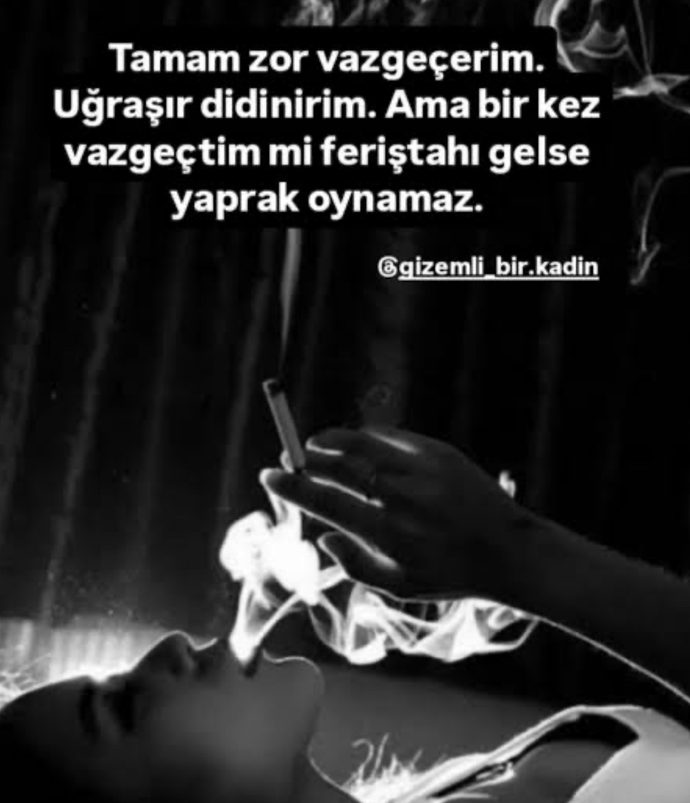 Vazgeçmesi en kolay sızın için ne olurdu?