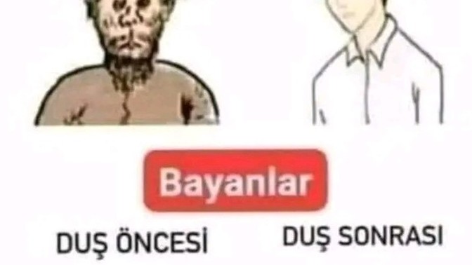 Duştan sonra kadın çirkin mi olur?
