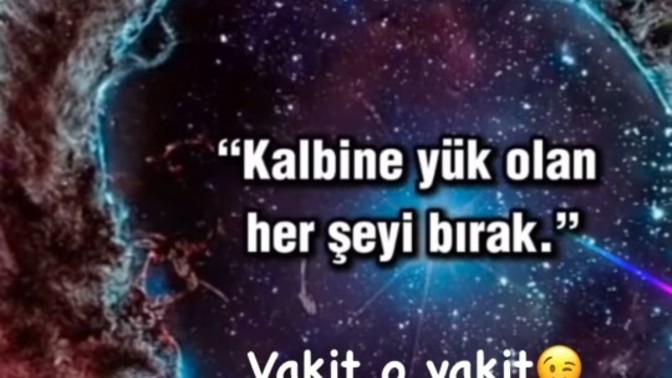 Kalbinize yük olan her şeyi bıraktınız mı?