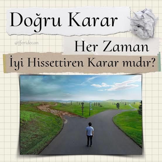 Doğru karar ile iyi hissettiren karar aynı mı ?
