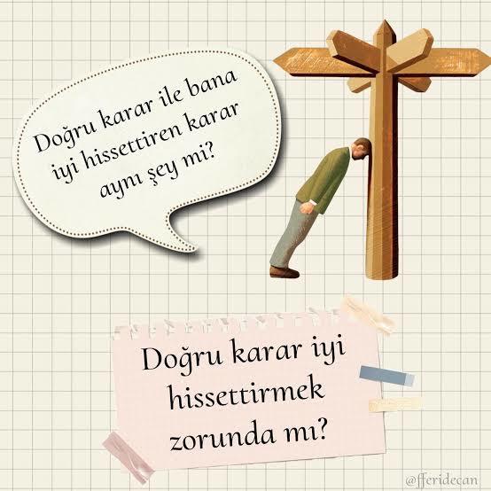 Doğru karar ile iyi hissettiren karar aynı mı ?