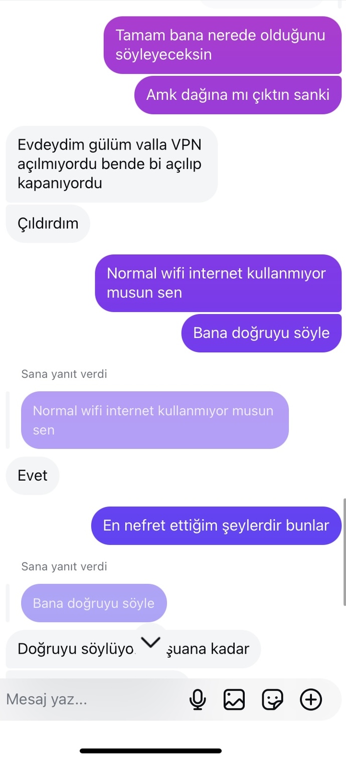 Erkek arkadaşım böyle söylüyor yalan mı söylüyo doğru mu bilemedim vpn konusunu bilmiyorum çünkü?