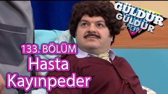 Şevket Hasta Kayınpeder (Güldür Güldür Show) KızlarSoruyor Bugün de Biraz Gülelim mi?