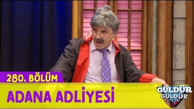 Adana Adliyesi - 280 (Güldür Güldür Show) KızlarSoruyor Bugün de Biraz Gülelim mi?