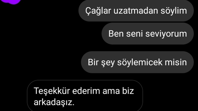 Arkadaşıma sevdiğimi söyledim ama reddetti. Ne yapacağım şimdi ben?
