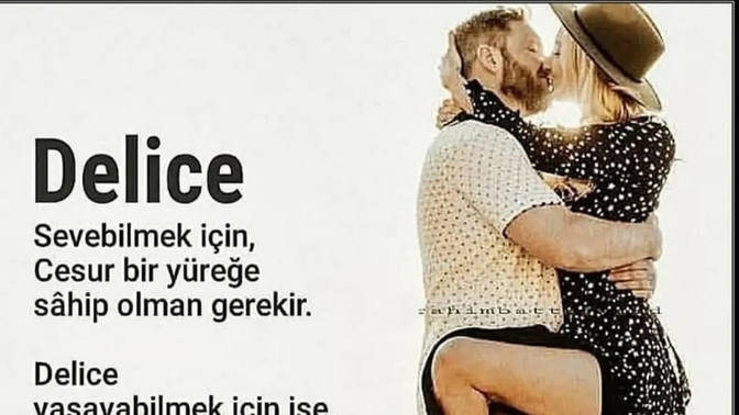 Delice sevip sevildiniz mi?