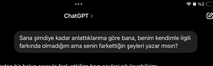 Bu chatGPT beni benden daha iyi tanıyor?