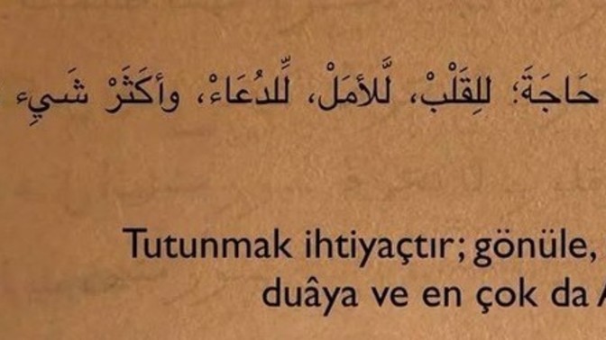 İnsan bu elbet düştüğü zamanlr olur ve o zamnlarda ise tutunacak bi dal arar buna ihtiyaç duyar, sizin tutunacak dalınız ne oluyor?