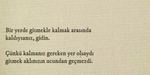 Gitmekle, kalmak arasında kalırsan hangisini seçersin?