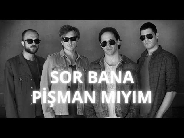 Sor bana pişman mıyım?