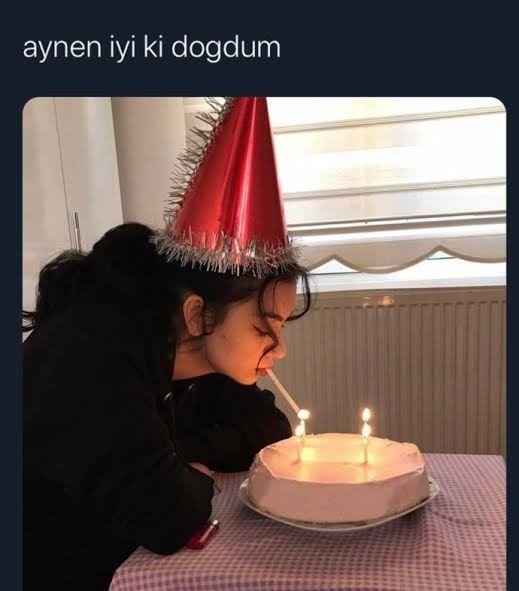 Bugün doğum günüsüm , siz ne zaman doğdunuz🥲?