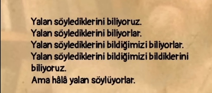 Gözümüzün içine baka baka yalan söylendiğini bildiğimiz halde bunu yüze vurmamak için neden direniriz ki?