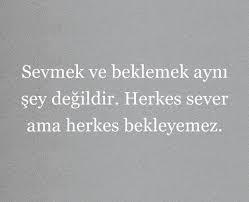 Dönmese bile beklerim dediğiniz birisi var mı?