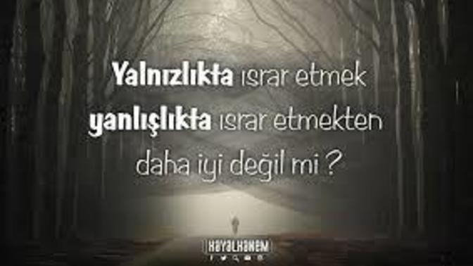 Israrcı birisi misin?