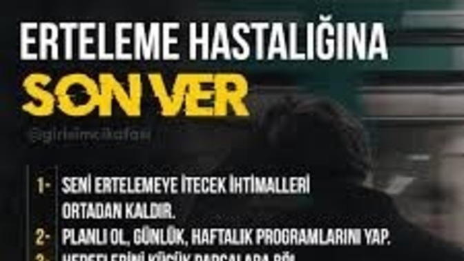 Erteleme hastalığınız var mı?