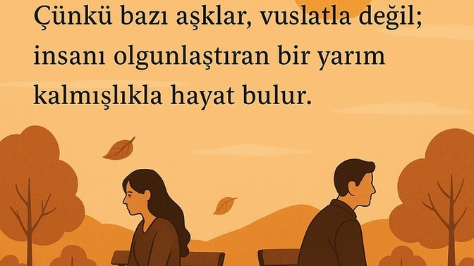 Aşk, kavuşmak mı yarım kalmak mı?