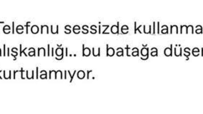 Fotoğraf doğru mu? Sizinde, telefonu sessizde kullanma alışkanlığınız var mı?