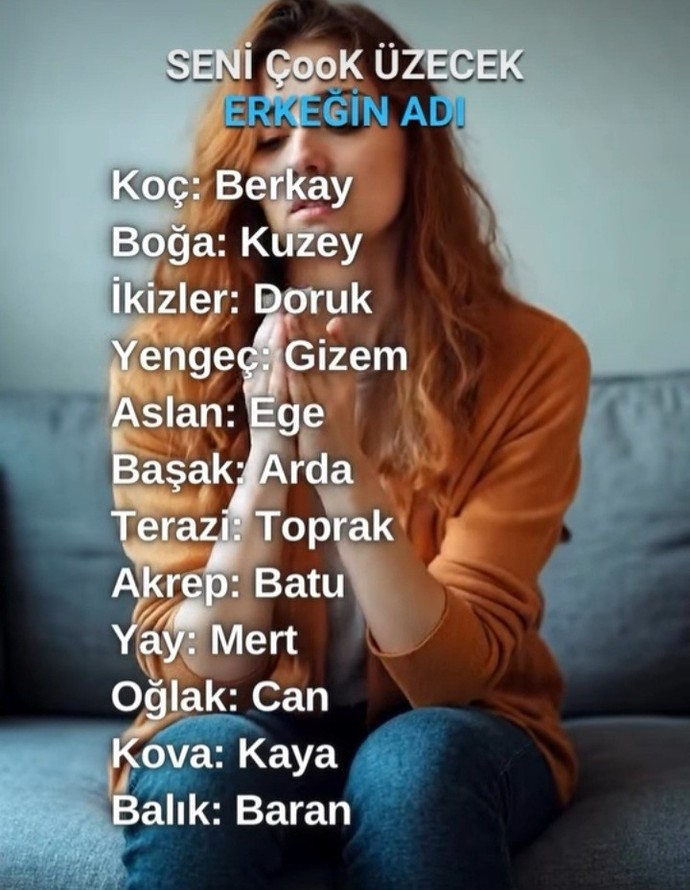 Seni çok üzecek erkek ismi neymiş bakalım?