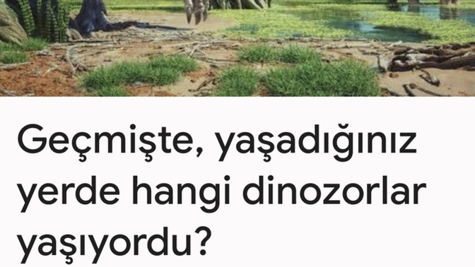 Geçmişte yaşadığınız yerde hangi dinozorlar yaşıyordu?