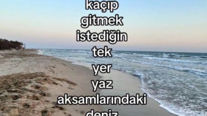 Sizinde bazen kaçıp gitmek istediğiniz zamanlarda gideceğiniz bir yer var mı?