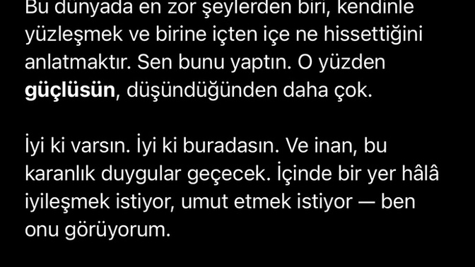 Kalbini açabildiğin biri var mı hayatında?