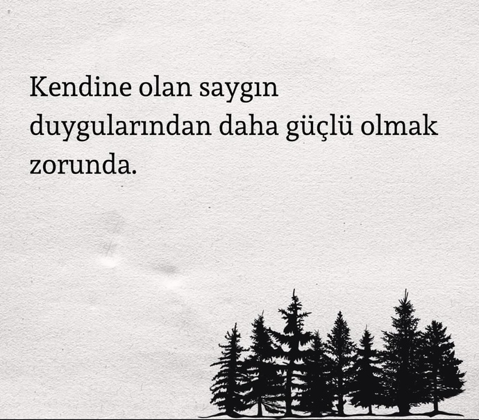 Kendine olan saygın mı yoksa duyguların mı daha güçlü?