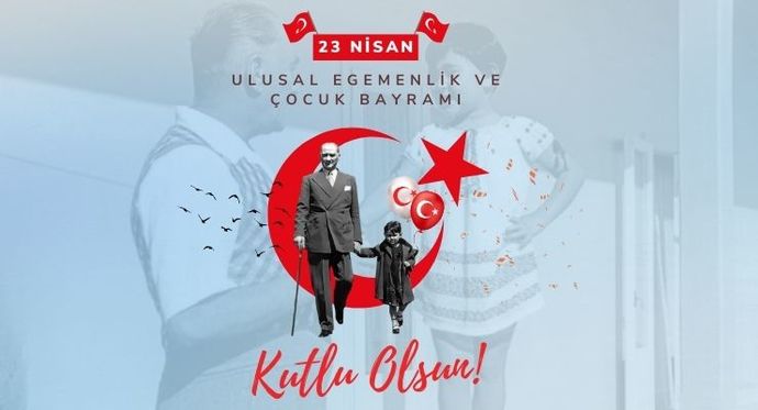 23 Nisan’a özel bir mesajınız var mı?