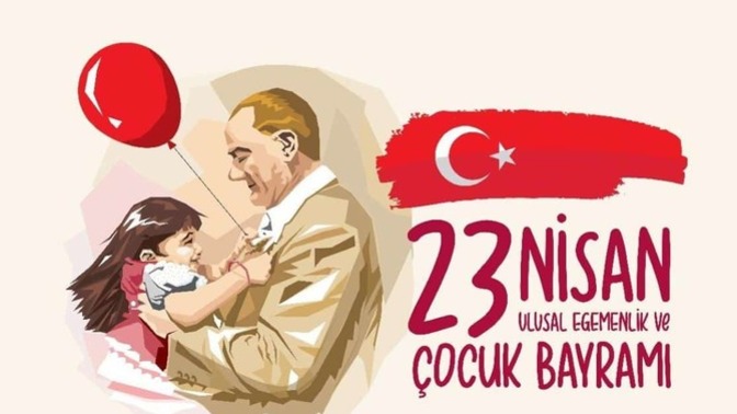 23 Nisan’a özel bir mesajınız var mı?