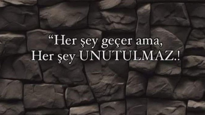Her şey unutulmuyor mu gerçekten?