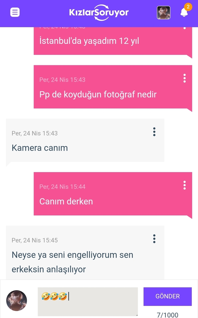 Yani daha iki dk tanıştık canım dedi tepki gösterdim diye erkek mi oldum?
