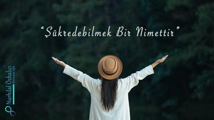Sizin için ne şükür sebebidir?
