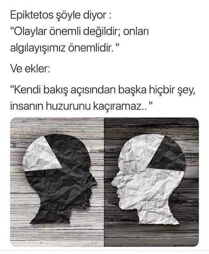 Olaylar mı? önemlidir yoksa onları algılayış biçimimiz mi?