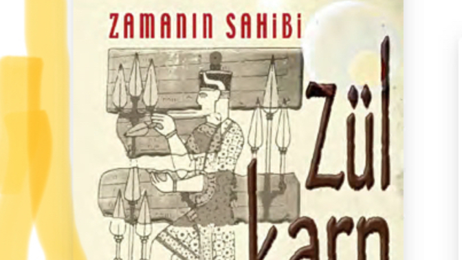 Zülkarneyn hakkında kitap okudunuz mu ve neler söylenilirsiniz?
