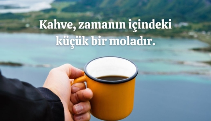 Kahve saatim geldi gibi, kim beni kahveye davet eder?