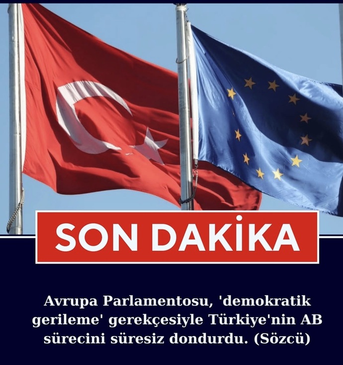 Demokatik gerileme nedeniyle, Avrupa Parlamentosu Türkiyenin AB sürecini süresiz dondurdu! Ne düşünüyorsunuz, haklılar mı?