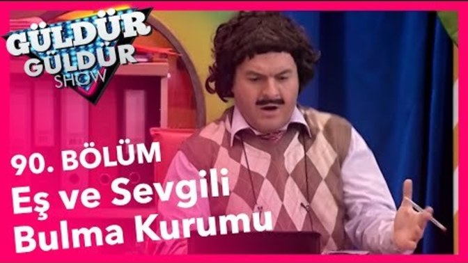 Eş Ve Sevgili Bulma Kurumu Skeci (Güldür Güldür Show) KızlarSoruyor Bugün de Biraz Gülelim mi?
