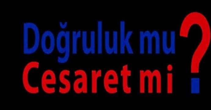 Varmisin doğruluk mu cesaret mi oynamaya?