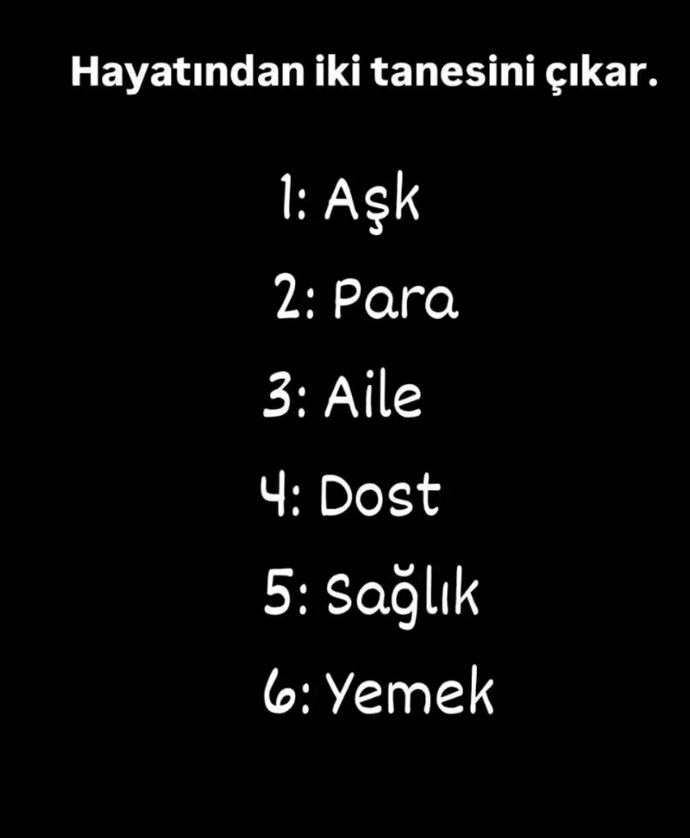 Hayatından iki tanesini çıkaracaksın, bu ne olurdu?