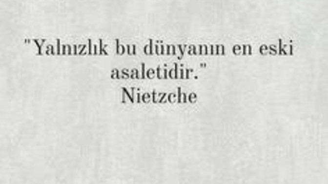 Yalnızlık hakkındaki düşünceleriniz neler?