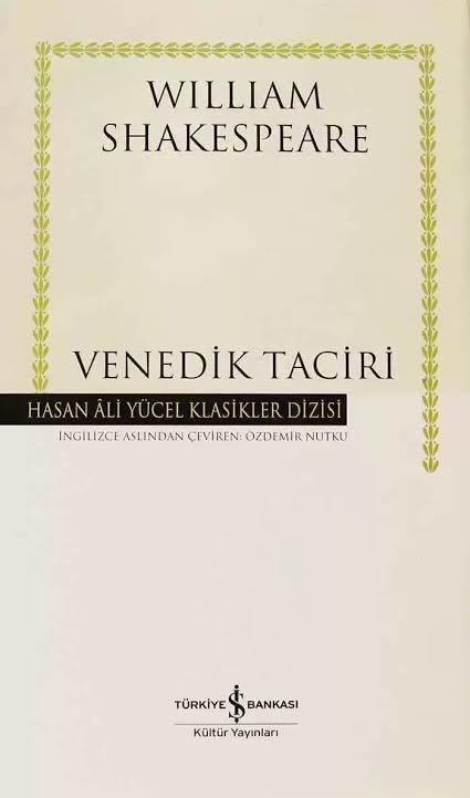 Venedik taciri ise. Dostluğu, güveni, fedakarlık ve aşk ı anlatır.