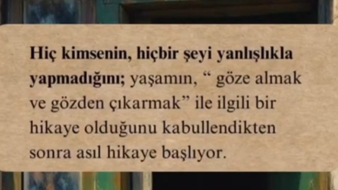 Göze almak ve gözden çıkarmakla ilgili bir hikayeymiş yaşam?
