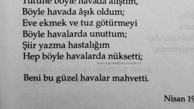 Orhan Veli'yi bu güzel havalar mahvetmis, sizi ne mahvetti?