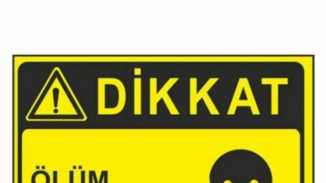 Üzerinde uyarı levhası olsaydı, ne yazardı?