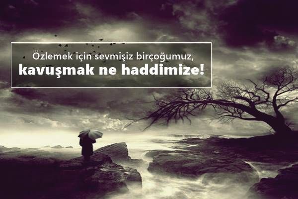 Kavuşmak aşkı bitirir mi yoksa aşkı bitiren insalar mı?