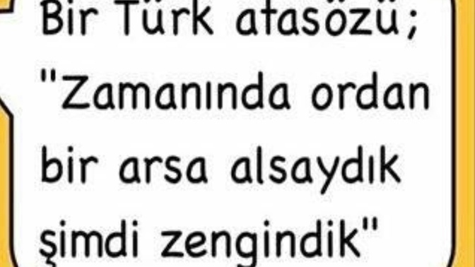 Sevdiğiniz bir atasözü paylaşır mısınız?